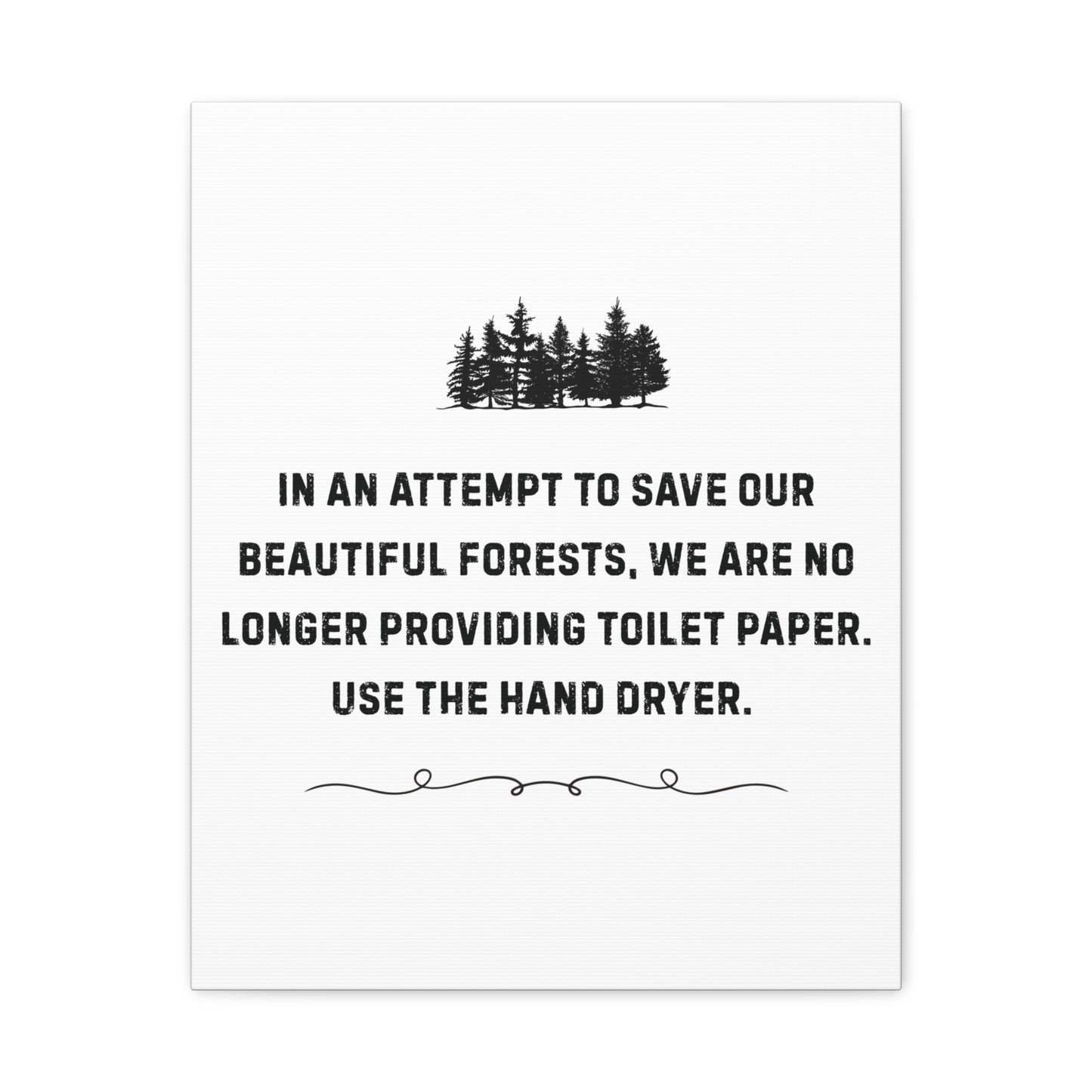 No More Toilet Paper - Use the Hand Dryer - Funny Bathroom Sign